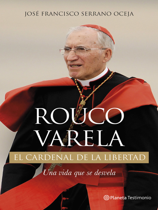 Title details for Rouco Varela. El cardenal de la libertad by José Francisco Serrano - Available